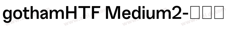 gothamHTF Medium2字体转换